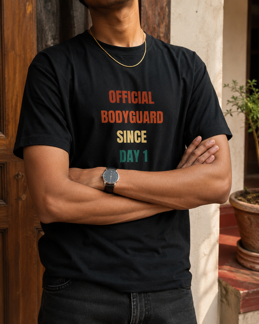 "Official Bodyguard Since Day One" unisex cotton t-shirt, printed in India