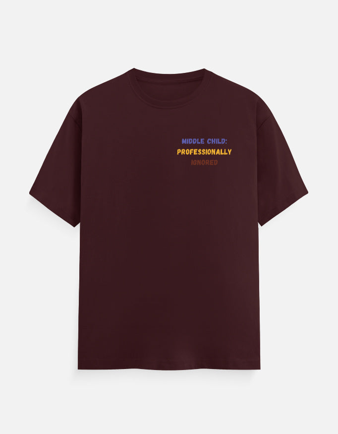 Maroon cotton t-shirt with "Middle Child: Professionally Ignored" print, unisex regular fit - front view