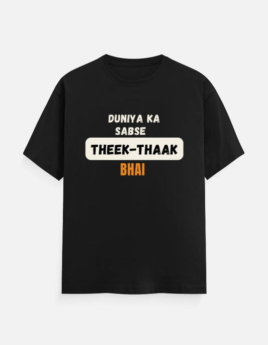 Black cotton t-shirt with "Duniya Ka Sabse Theek-Thaak Bhai" print, unisex regular fit - front view