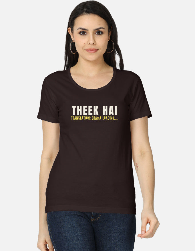 Coffee Brown cotton t-shirt with "Theek Hai, Drama Loading" print, women's regular fit - front view