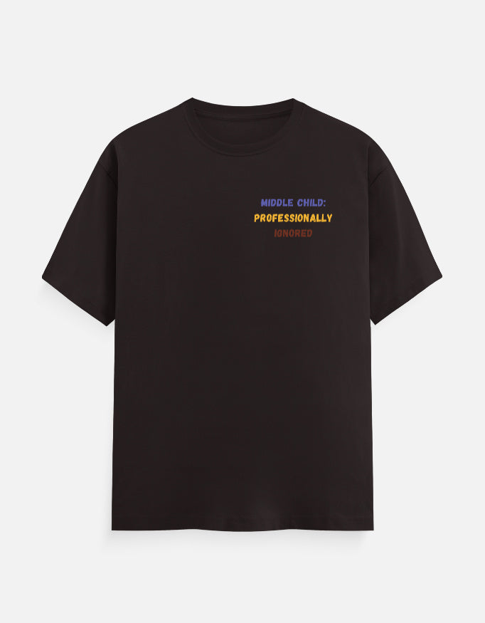 Coffee Brown cotton t-shirt with "Middle Child: Professionally Ignored" print, unisex regular fit - front view