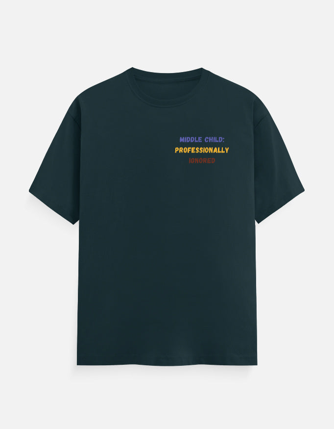 Petrol Blue cotton t-shirt with "Middle Child: Professionally Ignored" print, unisex regular fit - front view