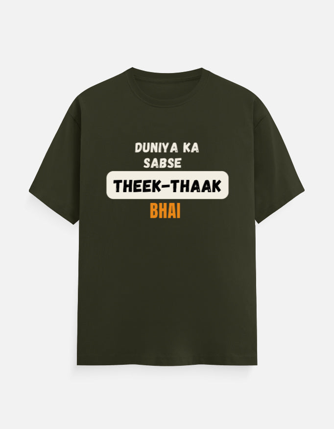 Olive Green cotton t-shirt with "Duniya Ka Sabse Theek-Thaak Bhai" print, unisex regular fit - front view