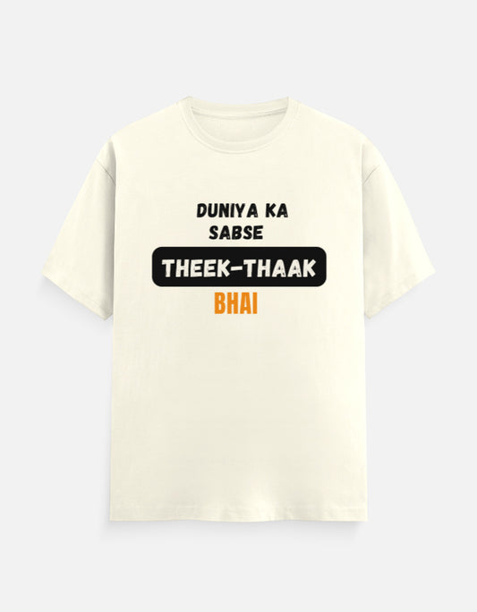 Off White cotton t-shirt with "Duniya Ka Sabse Theek-Thaak Bhai" print, unisex regular fit - front view